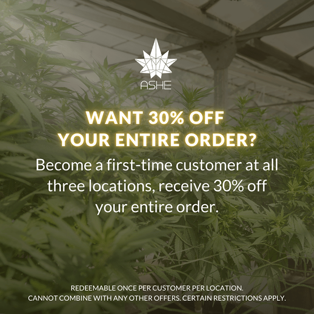 ASHE FTC -Get 30% Off Your First Order - Become a first-time customer at all three location, receive 30% off your entire order.