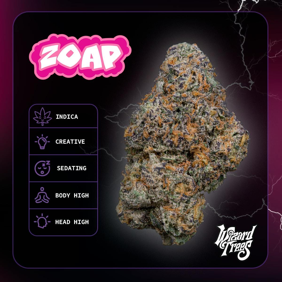Zoap (H) 24.63% - 3.5G *SPECIAL PRICING* - Wizard Trees - Zoap (H) - $55 - Exotic Eighths - Buy 8 Mix & Match get 13.5% Off PLUS $.01 Punch T1 Rosin