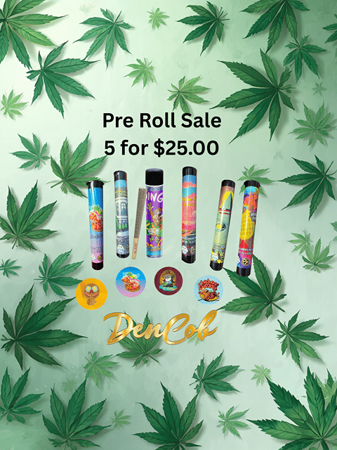 5 pre-rolls for $25.00