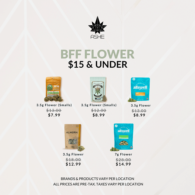 🌲ASHE PAY LESS MORE WEED!!! BFF SPECIALS $15 & UNDER🔥